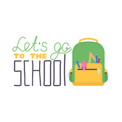 Lettering let's go to the school with green bag school