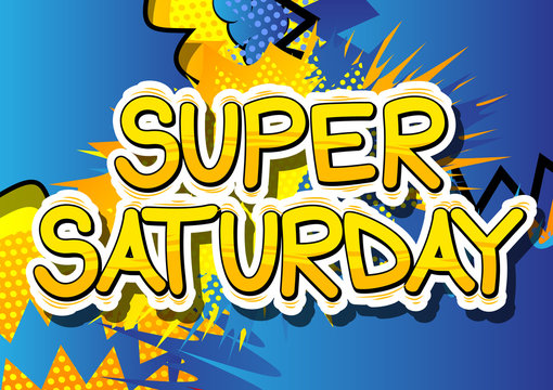Super Saturday - Comic book style word on abstract background.
