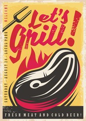 Let's grill retro poster design with fresh beef steak on fire