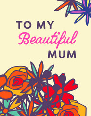 Vector of mothers day card with to my beautiful mum message