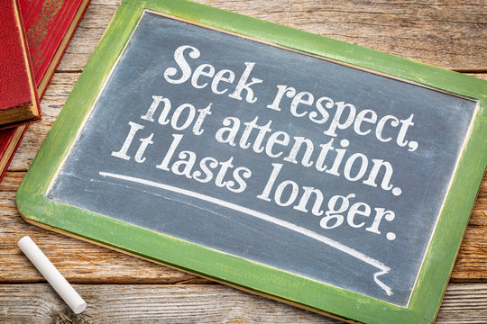 Seek respect, not attention - blackboard sign