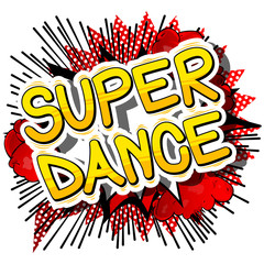 Super Dance - Comic book style phrase on abstract background.