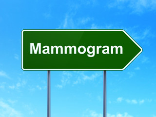Medicine concept: Mammogram on road sign background
