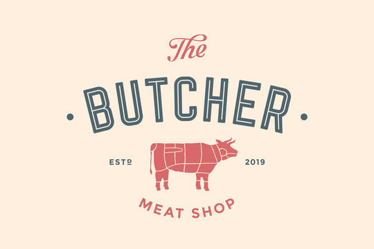 Emblem of Butchery meat shop with text The Butcher, Meat Shop and cow silhouette. Logo template for meat business - farmer shop, market or design - label, banner, sticker. Vector Illustration