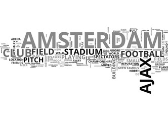 AJAX AMSTERDAM AND ITS STADIUMS TEXT WORD CLOUD CONCEPT