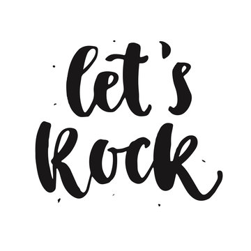 Lets rock hand written brush lettering