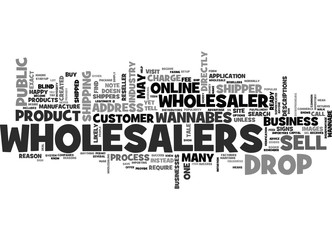 WHOLESALERS VS WANNABES AND DROP SHIPPERS TEXT WORD CLOUD CONCEPT