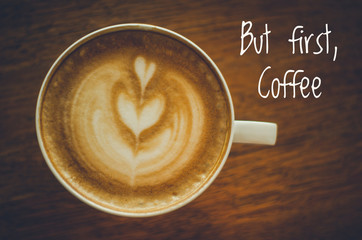 Quote : But first,coffee with coffee cup