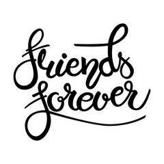 Friend forever phrase. Hand drawn lettering. Brush Pen calligraphy.Friendship day, hand lettering background