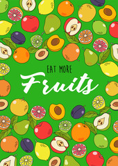 Eat more fruits, vector illustration with summer fruits