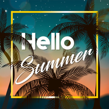 Hello Summer sign, With coconut trees at evening, suitable for Summer Holiday and Beach Party. Vector Illustration