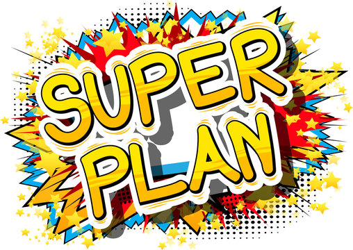 Super Plan - Comic book style phrase on abstract background.