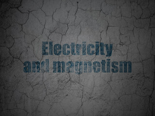 Science concept: Electricity And Magnetism on grunge wall background