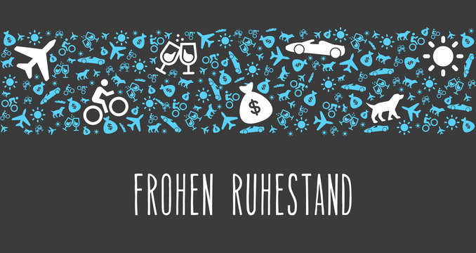 Gl&uuml;ckwunschkarte mit frohem Ruhestand. Passend zu Rente oder Pension 