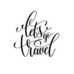 let's go travel black and white hand lettering