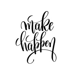 Fototapeta premium make happen black and white hand lettering
