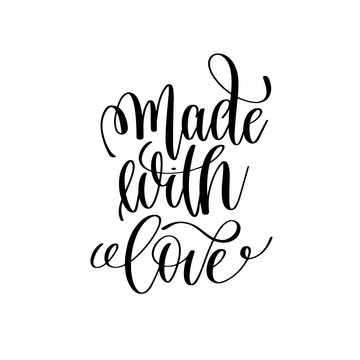 made with love black and white ink lettering positive quote