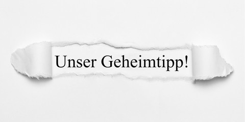 Unser Geheimtipp! auf weißen gerissenen Papier