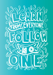 Hand Lettering Learn From Everyone Follow No One on pink background. Buddha Quote. Modern Calligraphy. Handwritten Inspirational motivational quote.