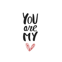 Fototapeta na wymiar You are my heart - romantic quote. Cute hand drawn lettering vector illustration. Greeting template for Valentine's day.
