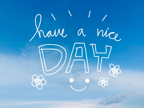 Have A Nice Day Word And Smile Face On Blue Sky