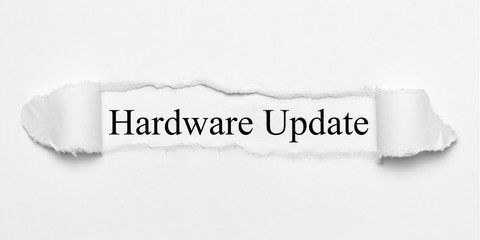 Hardware Update on white torn paper