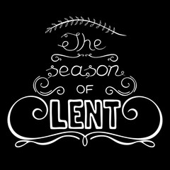 Handwritten word The season of Lent.   Start of fasting, The symbol of the Christian religion. Vector design. Hand illustration.