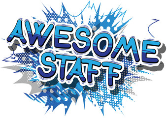 Awesome Staff - Comic book style phrase on abstract background.