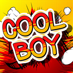 Cool Boy - Comic book style phrase on abstract background.