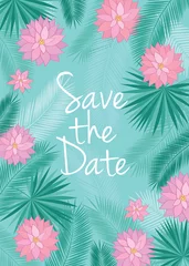 Fotobehang Save the date card.  Background with tropical leaves and pink flowers. Spring and summer design for invitation, wedding, greeting cards. Vector illustration. © tkoko