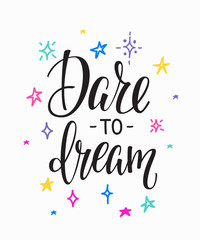 Dare to dream Lettering typography calligraphy