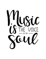 Fototapeta premium Music is the voice of the soul. Vector lettering. Print about music