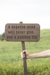 A negative mind will never give you a positive life