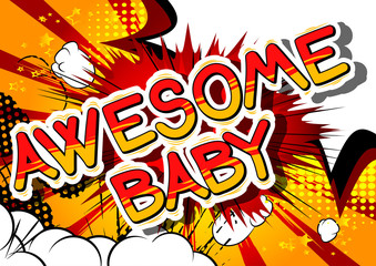 Fototapeta premium Awesome Baby - Comic book style phrase on abstract background.