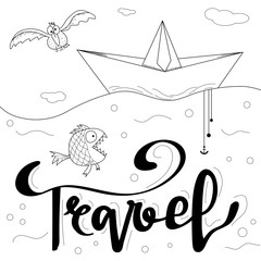 Travel somewhere  card. Hand drawn vector art. Isolated on white background. Ink illustration. Modern brush calligraphy. Hand drawn lettering background