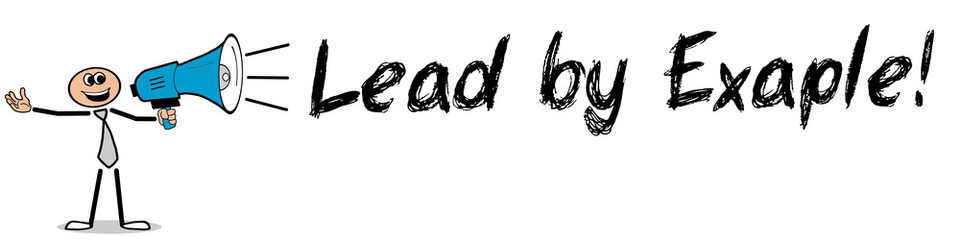 Lead by Exaple! / Mann mit Megafon