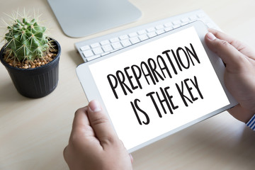 PREPARATION IS THE KEY plan BE PREPARED concept just prepare to perform