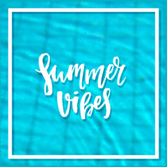 Vector trendy hand lettering poster. Hand drawn calligraphy "summer vibes" 