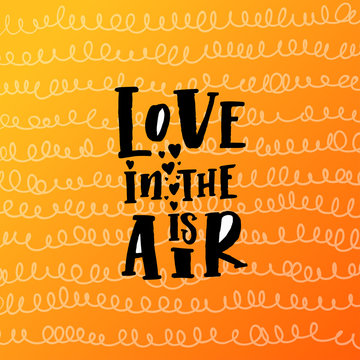 Vector trendy hand lettering poster. Hand drawn calligraphy "love is in the air" 