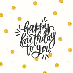 trendy hand lettering poster. Hand drawn calligraphy Happy birthday to you