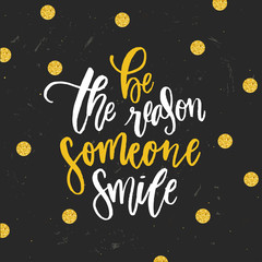 be the reason someone smile