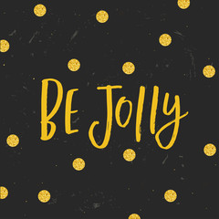 Naklejka premium trendy hand lettering poster. Hand drawn calligraphy Be jolly 