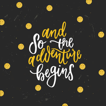trendy hand lettering poster. Hand drawn calligraphy and so the adventure begins 