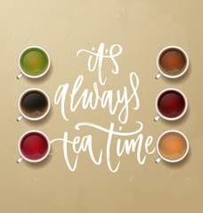 it's always tea time- Hand drawn calligraphy