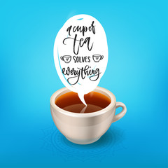 a cup of tea solves everything - Hand drawn calligraphy