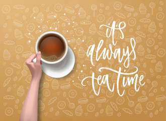 it's always tea time- Hand drawn calligraphy