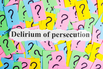 Delirium of persecution Syndrome text on colorful sticky notes Against the background of question marks