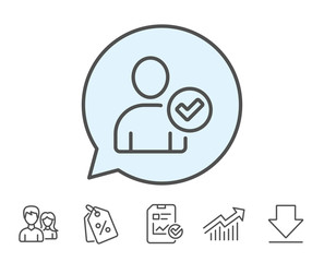 Checked User line icon. Profile Avatar with Tick sign. Person silhouette symbol. Report, Sale Coupons and Chart line signs. Download, Group icons. Editable stroke. Vector