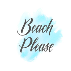 Beach please text sign over watercolor paint background vector illustration.