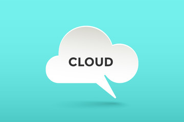 Icon of white paper cloud talk with text Cloud for internet storage, business presentation, mobile app. Poster with bubble, shadow and text message. Inspiration colorful concept. Vector Illustration
